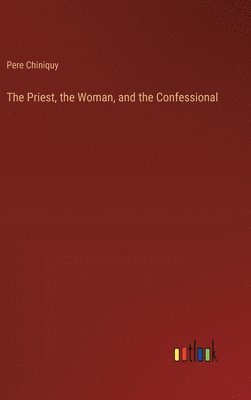 bokomslag The Priest, the Woman, and the Confessional