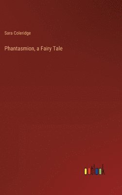 bokomslag Phantasmion, a Fairy Tale