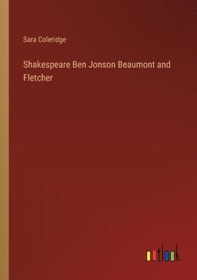 bokomslag Shakespeare Ben Jonson Beaumont and Fletcher