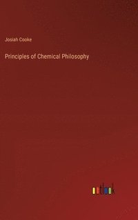 bokomslag Principles of Chemical Philosophy