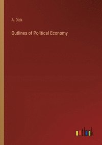 bokomslag Outlines of Political Economy