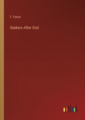 Seekers After God 1