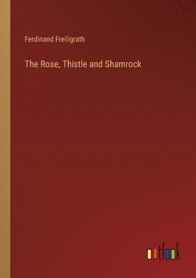 bokomslag The Rose, Thistle and Shamrock