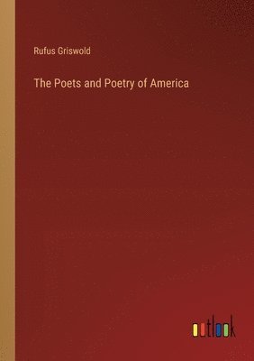 bokomslag The Poets and Poetry of America