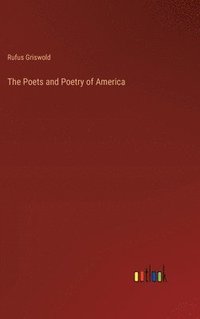 bokomslag The Poets and Poetry of America