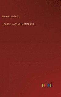bokomslag The Russians in Central Asia