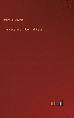 bokomslag The Russians in Central Asia