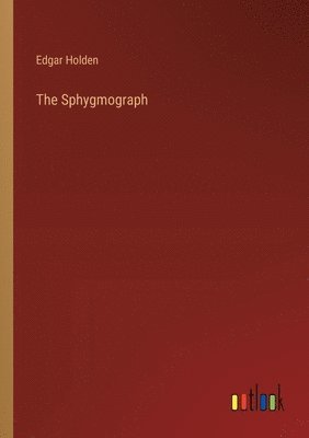 The Sphygmograph 1