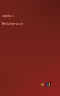 bokomslag The Sphygmograph