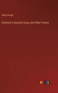 bokomslag Solomon's Song Re-Sung, and Other Poems