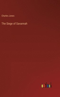 bokomslag The Siege of Savannah