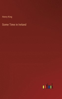 bokomslag Some Time in Ireland
