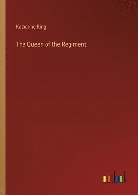 bokomslag The Queen of the Regiment