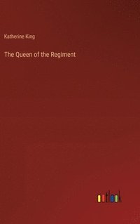bokomslag The Queen of the Regiment