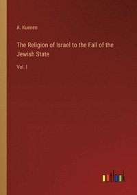 bokomslag The Religion of Israel to the Fall of the Jewish State