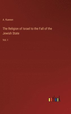 bokomslag The Religion of Israel to the Fall of the Jewish State