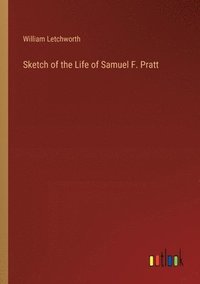 bokomslag Sketch of the Life of Samuel F. Pratt