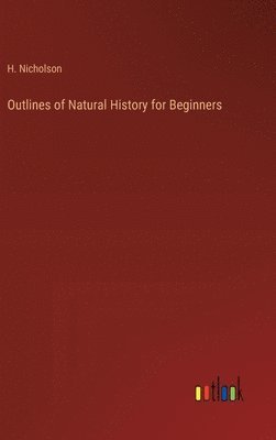 bokomslag Outlines of Natural History for Beginners