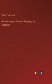 bokomslag Puterbaugh's Chancery Pleading and Practice