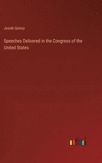 bokomslag Speeches Delivered in the Congress of the United States