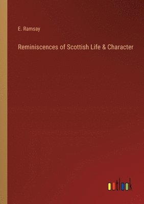 bokomslag Reminiscences of Scottish Life & Character