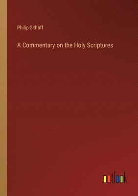 bokomslag A Commentary on the Holy Scriptures