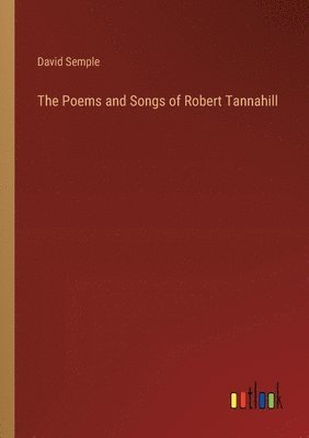 Poems and Songs of Robert Tannahill