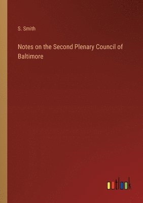 bokomslag Notes on the Second Plenary Council of Baltimore