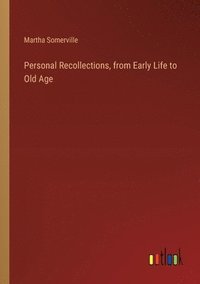 bokomslag Personal Recollections, from Early Life to Old Age