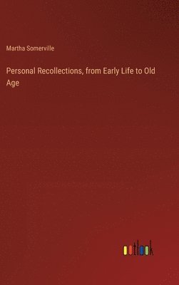 bokomslag Personal Recollections, from Early Life to Old Age