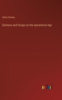 bokomslag Sermons and Essays on the Apostolical Age