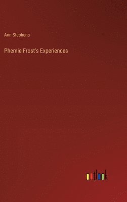 Phemie Frost's Experiences 1