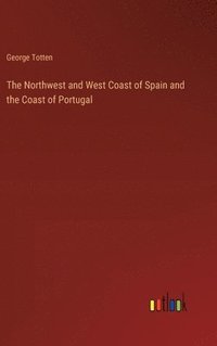 bokomslag Northwest and West Coast of Spain and the Coast of Portugal