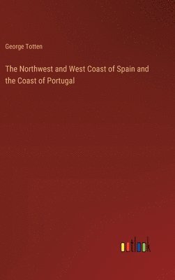 bokomslag Northwest and West Coast of Spain and the Coast of Portugal