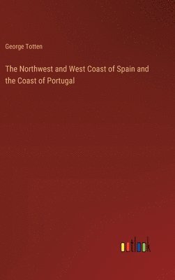 The Northwest and West Coast of Spain and the Coast of Portugal 1