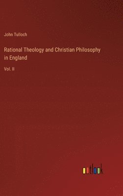 bokomslag Rational Theology and Christian Philosophy in England