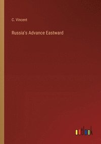 bokomslag Russia's Advance Eastward