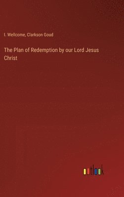 bokomslag The Plan of Redemption by our Lord Jesus Christ