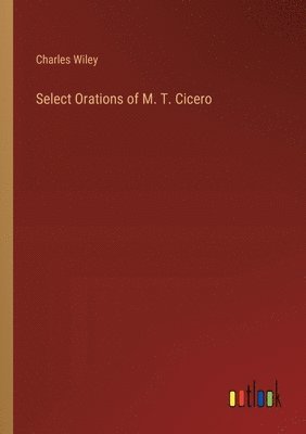 bokomslag Select Orations of M. T. Cicero