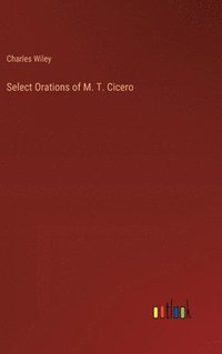 bokomslag Select Orations of M. T. Cicero
