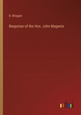 Response of the Hon. John Magwire 1
