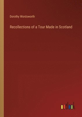 Recollections of a Tour Made in Scotland