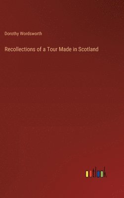 bokomslag Recollections of a Tour Made in Scotland