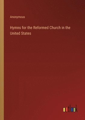 bokomslag Hymns for the Reformed Church in the United States