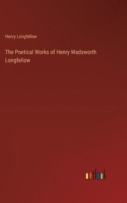 Poetical Works of Henry Wadsworth Longfellow