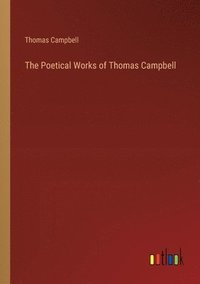 bokomslag Poetical Works of Thomas Campbell