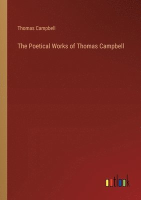 The Poetical Works of Thomas Campbell 1