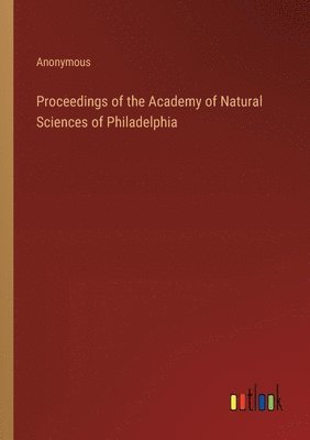 bokomslag Proceedings of the Academy of Natural Sciences of Philadelphia