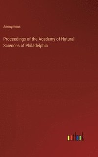 bokomslag Proceedings of the Academy of Natural Sciences of Philadelphia