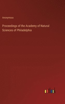 bokomslag Proceedings of the Academy of Natural Sciences of Philadelphia